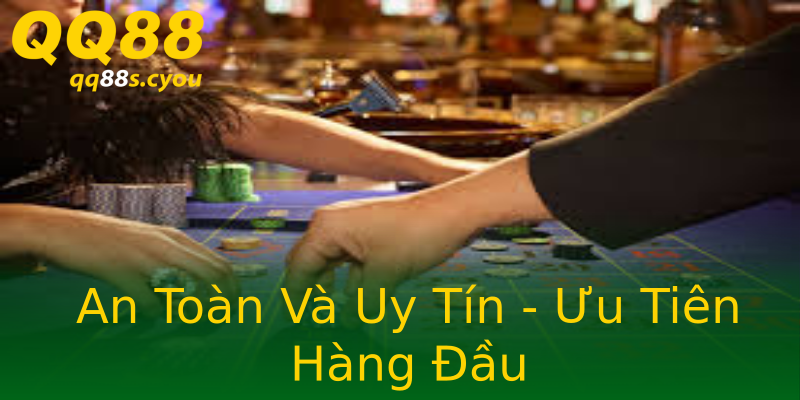 An Toàn Và Uy Tín - Ưu Tiên Hàng Đầu An Toàn Và Uy Tín - Ưu Tiên Hàng Đầu