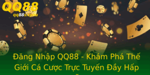 Ang Nhap Qq88 Kham Pha The Gioi Ca Cuoc Truc Tuyen Ay Hap Dan