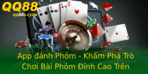 App Anh Phom Kham Pha Tro Choi Bai Phom Inh Cao Tren Qq88