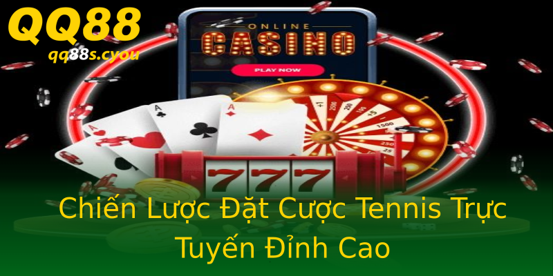 Chiến Lược Đặt Cược Tennis Trực Tuyến Đỉnh Cao Chiến Lược Đặt Cược Tennis Trực Tuyến Đỉnh Cao