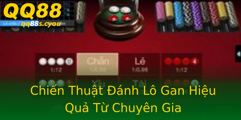 Chiến Thuật Đánh Lô Gan Hiệu Quả Từ Chuyên Gia Chiến Thuật Đánh Lô Gan Hiệu Quả Từ Chuyên Gia