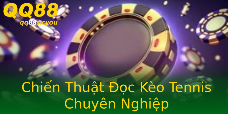 Chiến Thuật Đọc Kèo Tennis Chuyên Nghiệp Chiến Thuật Đọc Kèo Tennis Chuyên Nghiệp