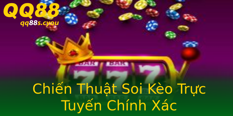 Chiến Thuật Soi Kèo Trực Tuyến Chính Xác Chiến Thuật Soi Kèo Trực Tuyến Chính Xác
