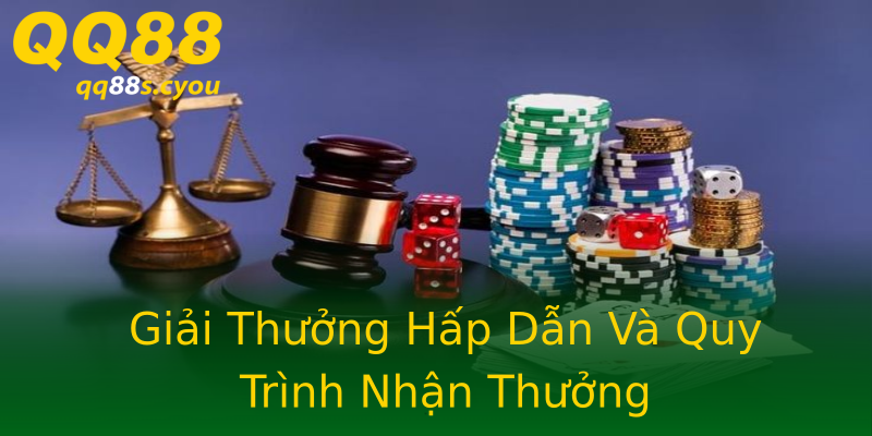 Giải Thưởng Hấp Dẫn Và Quy Trình Nhận Thưởng Giải Thưởng Hấp Dẫn Và Quy Trình Nhận Thưởng