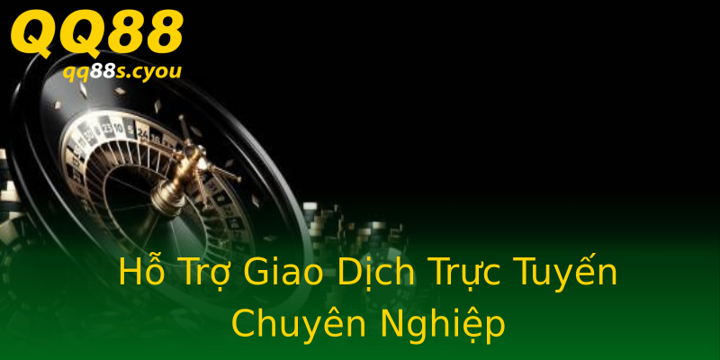 Hỗ Trợ Giao Dịch Trực Tuyến Chuyên Nghiệp Hỗ Trợ Giao Dịch Trực Tuyến Chuyên Nghiệp
