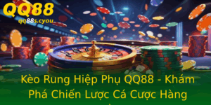 Keo Rung Hiep Phu Qq88 Kham Pha Chien Luoc Ca Cuoc Hang Au
