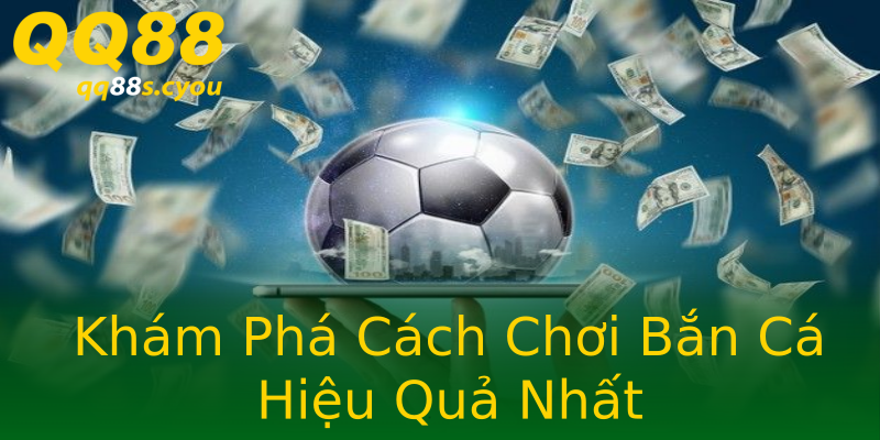 Khám Phá Cách Chơi Bắn Cá Hiệu Quả Nhất Khám Phá Cách Chơi Bắn Cá Hiệu Quả Nhất