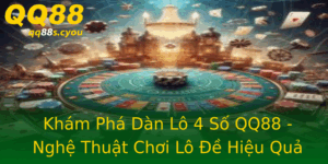 Kham Pha Dan Lo 4 So Qq88 Nghe Thuat Choi Lo E Hieu Qua