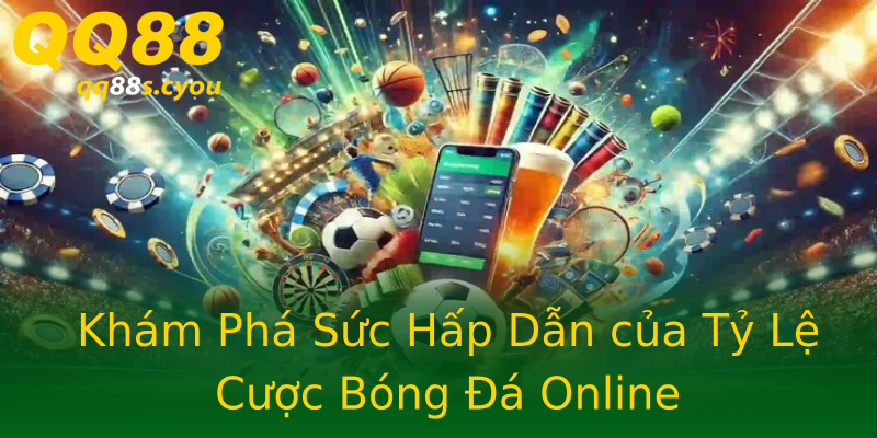 Khám Phá Sức Hấp Dẫn của Tỷ Lệ Cược Bóng Đá Online Khám Phá Sức Hấp Dẫn của Tỷ Lệ Cược Bóng Đá Online