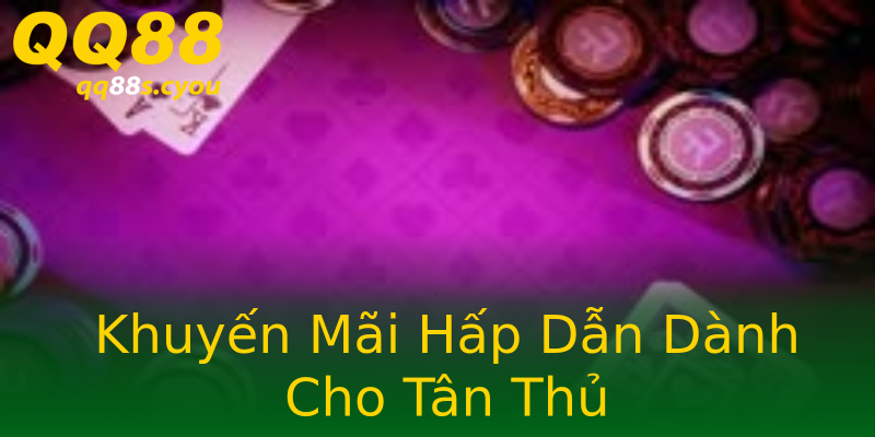 Khuyến Mãi Hấp Dẫn Dành Cho Tân Thủ Khuyến Mãi Hấp Dẫn Dành Cho Tân Thủ