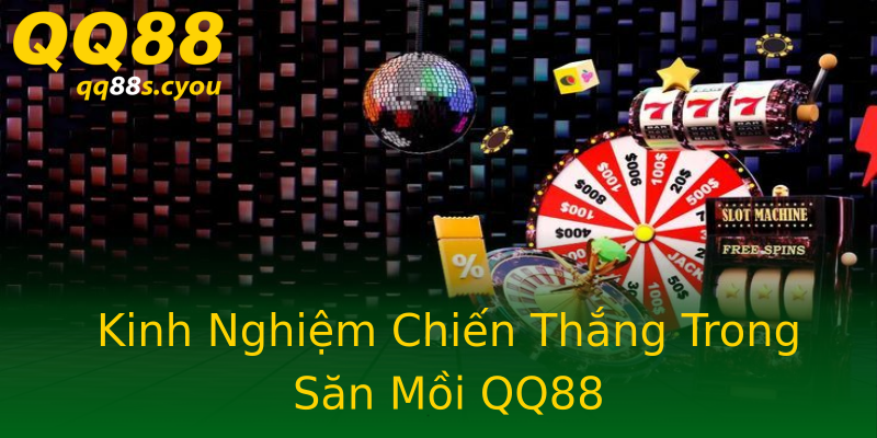 Kinh Nghiệm Chiến Thắng Trong Săn Mồi QQ88 Kinh Nghiệm Chiến Thắng Trong Săn Mồi QQ88