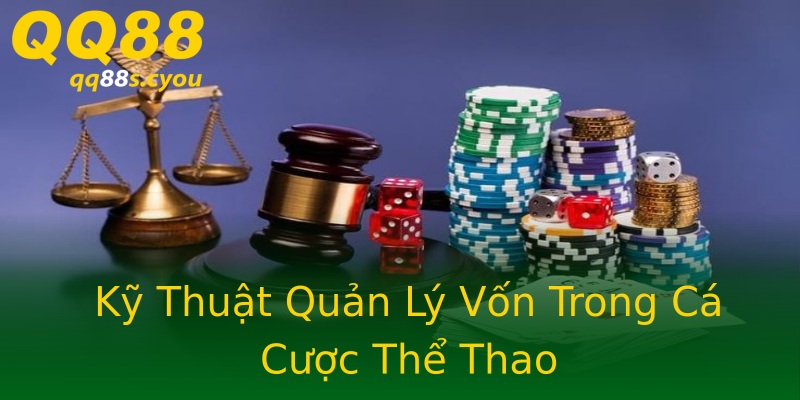 Kỹ Thuật Quản Lý Vốn Trong Cá Cược Thể Thao Kỹ Thuật Quản Lý Vốn Trong Cá Cược Thể Thao