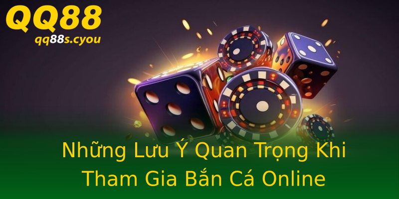 Những Lưu Ý Quan Trọng Khi Tham Gia Bắn Cá Online Những Lưu Ý Quan Trọng Khi Tham Gia Bắn Cá Online