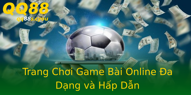 Trang Chơi Game Bài Online Đa Dạng và Hấp Dẫn Trang Chơi Game Bài Online Đa Dạng và Hấp Dẫn